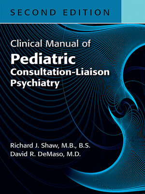 cover image of Clinical Manual of Pediatric Consultation-Liaison Psychiatry